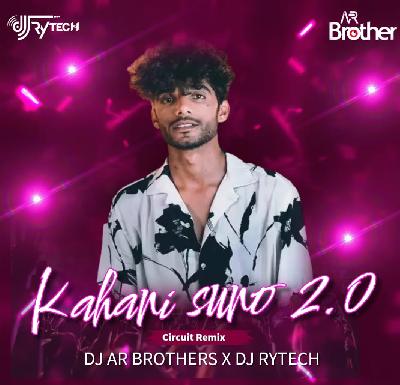 KAHANI SUNO 2.0 - CIRCUIT  MIX ( DJ RYTECH & DJ AR BROTHERS )